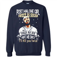 Load image into Gallery viewer, Post Malone Girl Sweet As Sugar Cold As Ice Hurt Me Once I'll Kill You Twice # Zawin