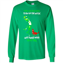 Load image into Gallery viewer, Grinch When All Else Fails Turn Up The Music And Dance With Your Dog