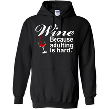 Load image into Gallery viewer, Wine Because Adulting Is Hard