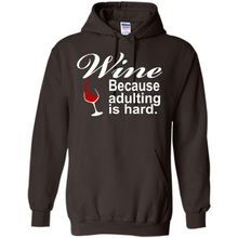 Load image into Gallery viewer, Wine Because Adulting Is Hard