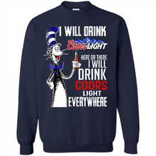 Load image into Gallery viewer, The Cat In The Hat I Will Drink Coors Light Here Or There I Will Drink Coors Light Everywhere