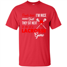 Load image into Gallery viewer, People Think I'm Nice Until They Sit Next To Me At A Lacrosse Game # Zawin