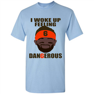 I Woke Up Feeling Dangerous Baker Mayfield
