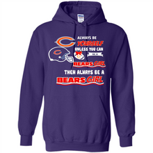 Load image into Gallery viewer, Always Be Yourself Unless You Can Be A Bears Girl
