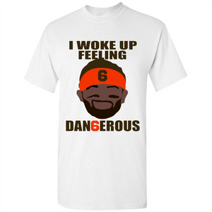 I Woke Up Feeling Dangerous Baker Mayfield