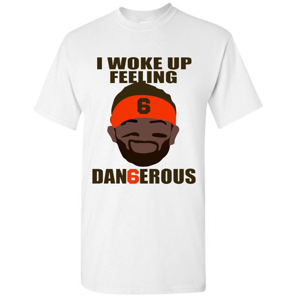 I Woke Up Feeling Dangerous Baker Mayfield