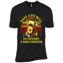 Load image into Gallery viewer, Save A Pit Bull Euthanize A Dog Fighter Vintage