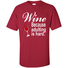 Load image into Gallery viewer, Wine Because Adulting Is Hard