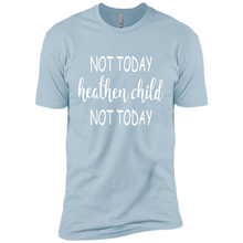 Load image into Gallery viewer, Not Today Heathen Child Not Today # Zawin