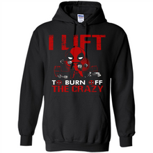 Load image into Gallery viewer, Deadpool - I Lift To Burn Off The Crazy # Zawin store