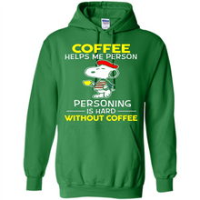 Load image into Gallery viewer, Snoopy Coffee Helps Me Person Personing Is Hard Without Coffee