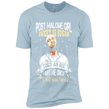 Load image into Gallery viewer, Post Malone Girl Sweet As Sugar Cold As Ice Hurt Me Once I'll Kill You Twice # Zawin
