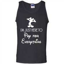 Load image into Gallery viewer, I’m Just Here To Pay For Everything Mickey # Zawin store